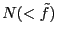 $ N(<\tilde{f})$