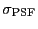 $ \sigma_{\rm PSF}$