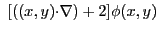 $\displaystyle ~[((x,y){\cdot}{\nabla}) + 2]\phi(x,y)$