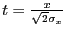 $ t = \frac{x}{\sqrt{2}\sigma_x}$