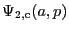 $ \Psi_{\rm 2,c}(a,p)$