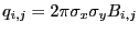 $ q_{i,j} = 2{\pi}{\sigma_x}{\sigma_y}B_{i,j}$
