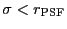 $ \sigma <
r_{\rm PSF}$