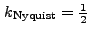 $ k_{\rm Nyquist} =
\frac{1}{2}$