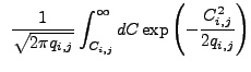 $\displaystyle ~\frac{1}{\sqrt{2{\pi}q_{i,j}}}\int_{C_{i,j}}^{\infty} dC \exp\left(-\frac{C_{i,j}^2}{2q_{i,j}}\right)$