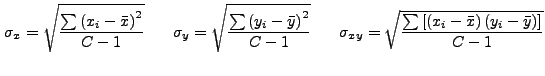 $\displaystyle \sigma_x = \sqrt{\frac{\sum\left(x_i-\bar{x}\right)^2}{C-1}} \hsp...
...{\frac{\sum\left[\left(x_i-\bar{x}\right)\left(y_i-\bar{y}\right)\right]}{C-1}}$