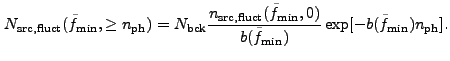 $\displaystyle N_{\rm src,fluct}(\tilde{f}_{\rm min}, \geq n_{\rm ph}) = N_{\rm ...
...{\rm min},0)}{b(\tilde{f}_{\rm min})} \exp [-b(\tilde{f}_{\rm min})n_{\rm ph}].$