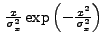 $ \frac{x}{\sigma_{x}^2}\exp\left(-\frac{x^2}{\sigma_{x}^2}\right)$