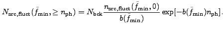 $\displaystyle N_{\rm src,fluct}(\tilde{f}_{\rm min}, \geq n_{\rm ph}) = N_{\rm ...
...{\rm min},0)}{b(\tilde{f}_{\rm min})} \exp [-b(\tilde{f}_{\rm min})n_{\rm ph}].$