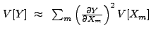 $ V[Y]~\approx~\sum_m \left(\frac{{\partial}Y}{{\partial}X_m}\right)^2
V[X_m]$