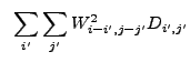 $\displaystyle ~\sum_{i'} \sum_{j'} W_{i-i',j-j'}^2 D_{i',j'}$