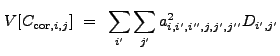 $\displaystyle V[C_{{\rm cor},i,j}]~=~\sum_{i'} \sum_{j'} a_{i,i',i'',j,j',j''}^2 D_{i',j'}$