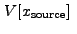 $\displaystyle V[x_{\rm source}]~$