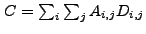 $ C = \sum_i \sum_j
A_{i,j} D_{i,j}$