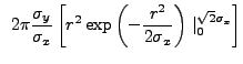 $\displaystyle ~2{\pi}\frac{\sigma_{y}}{\sigma_{x}} \left[r^2\exp\left(-\frac{r^2}{2\sigma_{x}}\right)\mid_0^{\sqrt{2}\sigma_{x}}\right]$