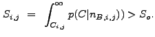 $\displaystyle S_{i,j}~=~\int_{C_{i,j}}^{\infty} p(C \vert n_{B,i,j})) > S_o .$