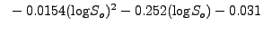 $\displaystyle ~-0.0154({\log}S_o)^2 - 0.252({\log}S_o) - 0.031$