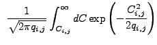 $\displaystyle ~\frac{1}{\sqrt{2{\pi}q_{i,j}}}\int_{C_{i,j}}^{\infty} dC \exp\left(-\frac{C_{i,j}^2}{2q_{i,j}}\right)$