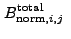 $\displaystyle B_{{\rm norm},i,j}^{\rm total}~$