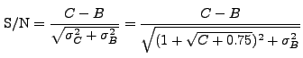 $\displaystyle {\rm S/N} = \frac{C-B}{\sqrt{\sigma_C^2 + \sigma_B^2}} = \frac{C-B}{\sqrt{(1+\sqrt{C+0.75})^2 + \sigma_B^2}}$