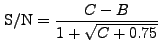 $\displaystyle {\rm S/N} = \frac{C-B}{1+\sqrt{C+0.75}}$