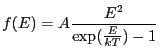 $\displaystyle f(E) = A \frac{E^2}{\exp(\frac{E}{kT}) - 1}$