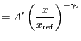 $\displaystyle = A'\left(\frac{x}{x_{\rm ref}}\right)^{-\gamma_2}$