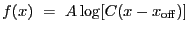 $\displaystyle f(x)~=~A \log[C (x - x_{\rm off})]$