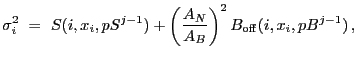 $\displaystyle \sigma_i^2~=~S(i,x_i,pS^{j-1}) + \left(\frac{A_N}{A_B}\right)^2 B_{\rm off}(i,x_i,pB^{j-1}) \,,$